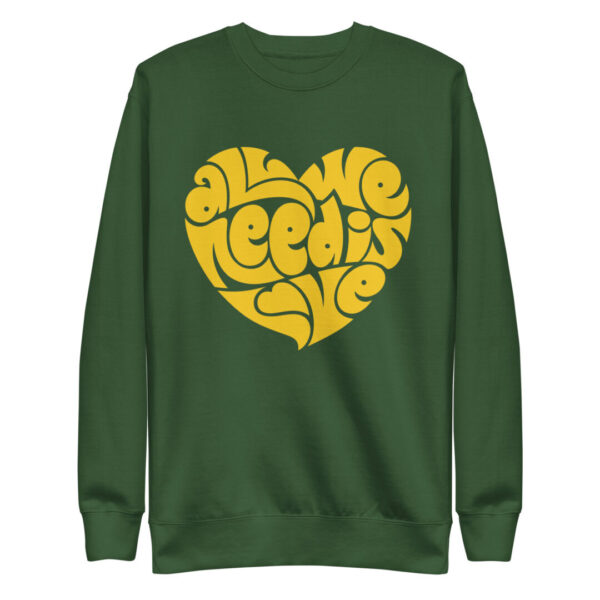 All We Need Is Love Sweatshirt